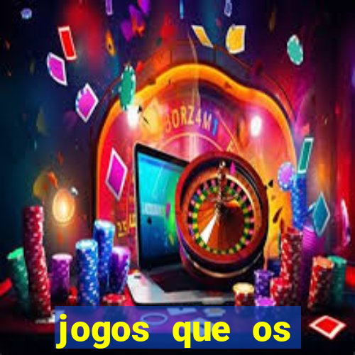 jogos que os famosos jogam para ganhar dinheiro