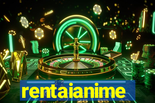 rentaianime