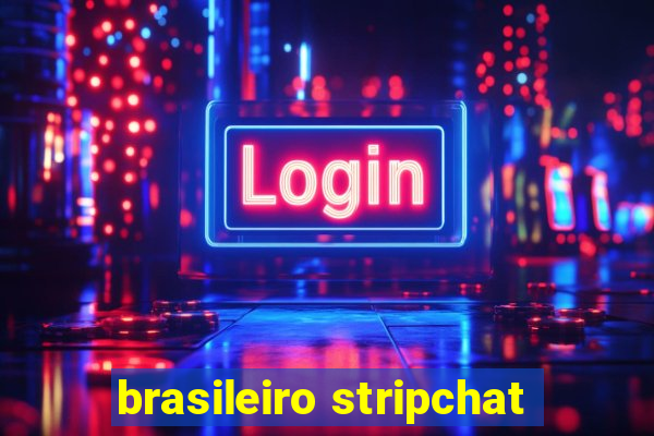 brasileiro stripchat