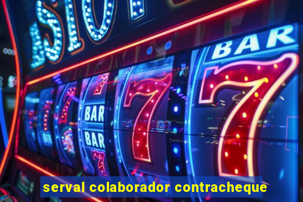 serval colaborador contracheque