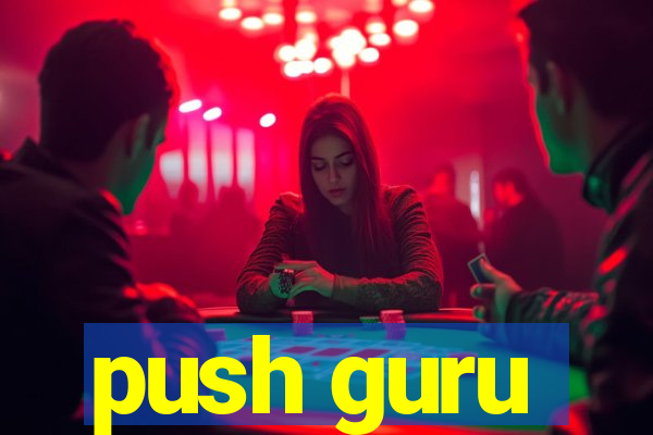 push guru