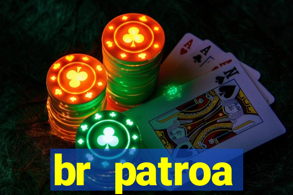 br patroa plataforma jogo online