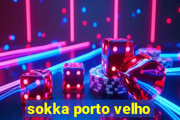 sokka porto velho