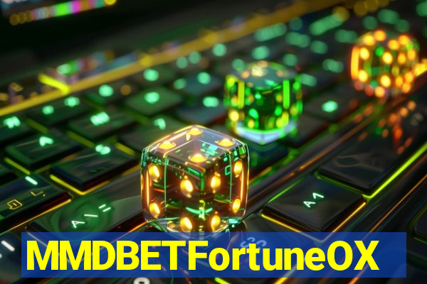 MMDBETFortuneOX