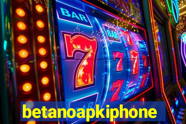 betanoapkiphone