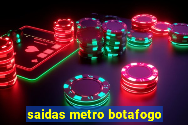 saidas metro botafogo