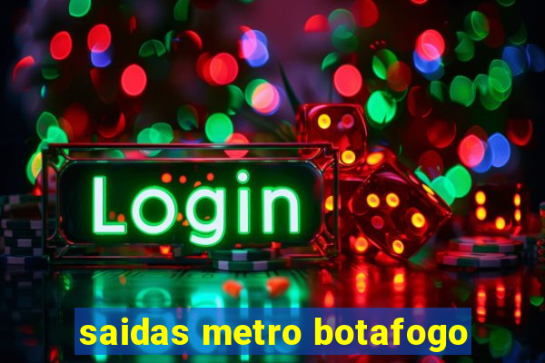 saidas metro botafogo