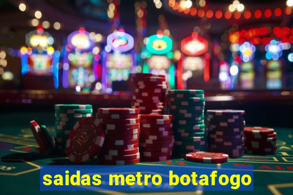 saidas metro botafogo