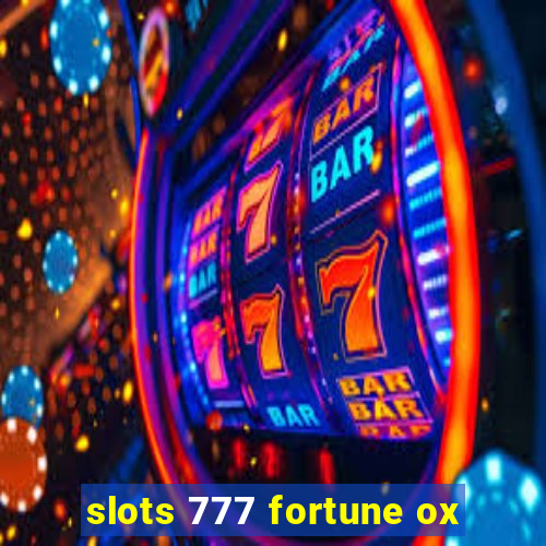 slots 777 fortune ox