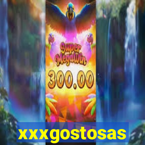 xxxgostosas