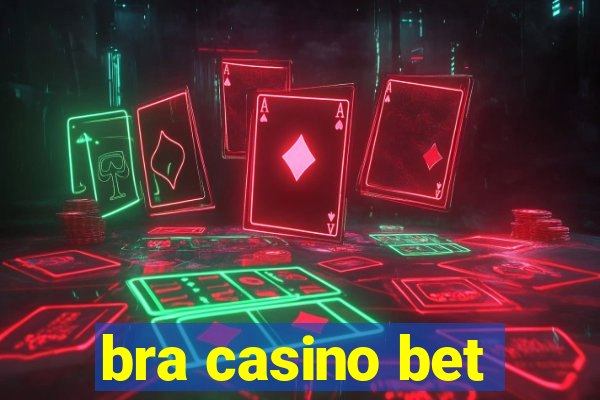 bra casino bet