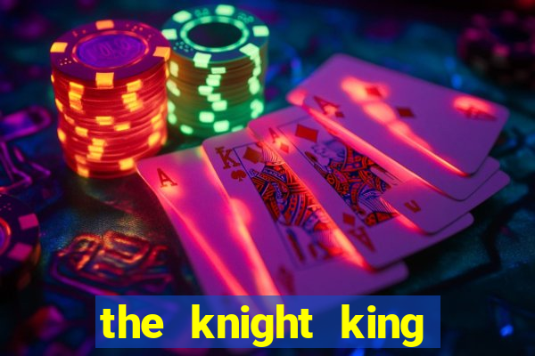 the knight king who returned with a god mangadex