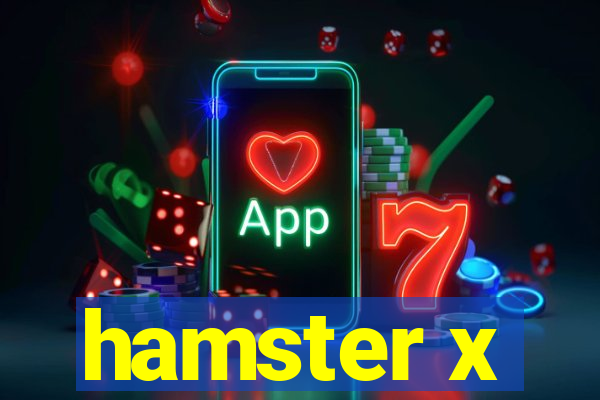 hamster x