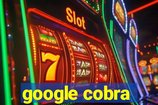 google cobra