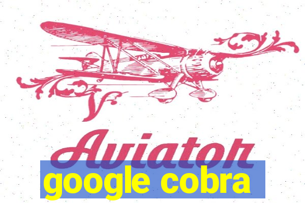 google cobra