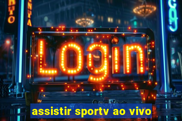 assistir sportv ao vivo
