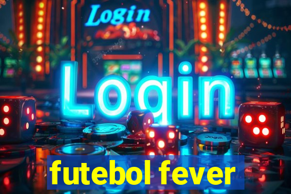 futebol fever