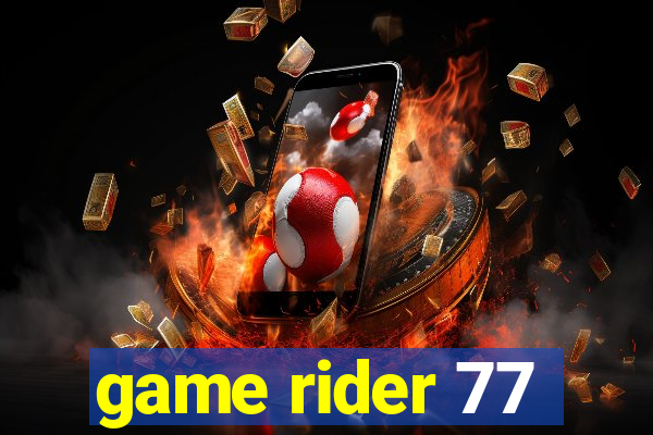 game rider 77