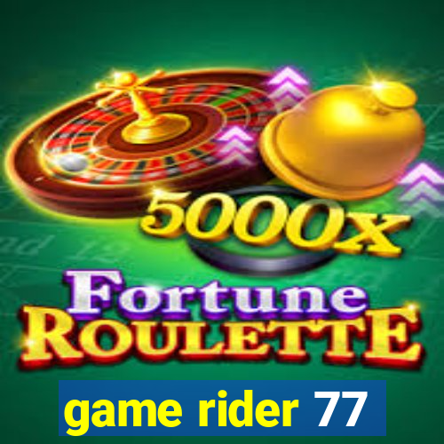 game rider 77