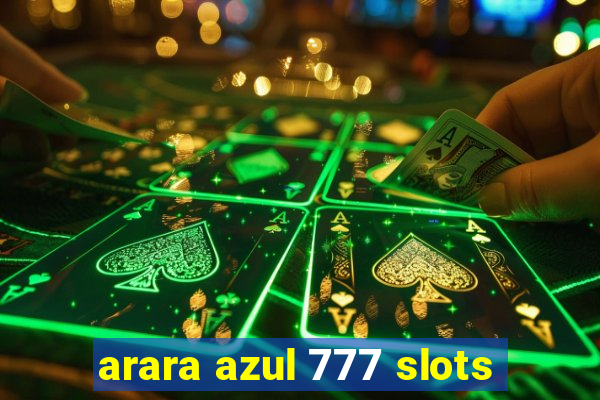 arara azul 777 slots