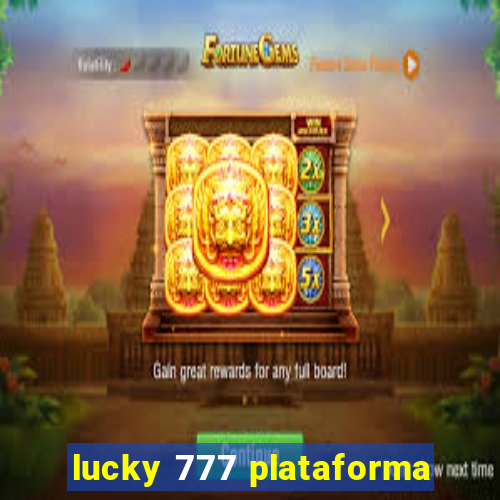 lucky 777 plataforma
