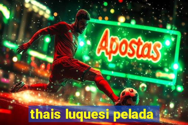 thais luquesi pelada