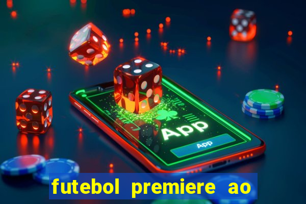 futebol premiere ao vivo gratis