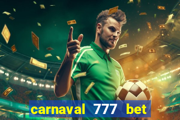 carnaval 777 bet paga mesmo