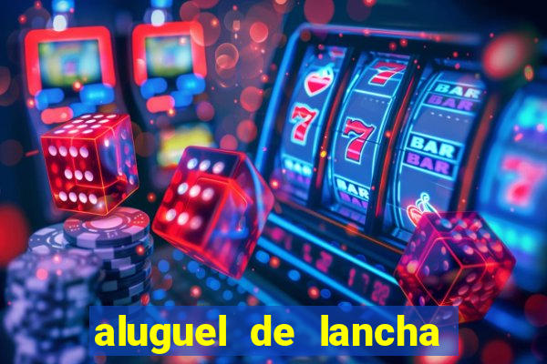 aluguel de lancha porto alegre
