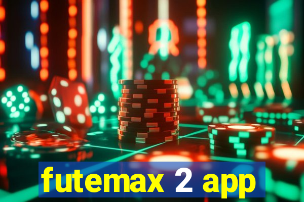 futemax 2 app