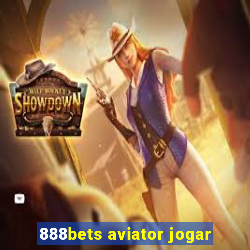 888bets aviator jogar