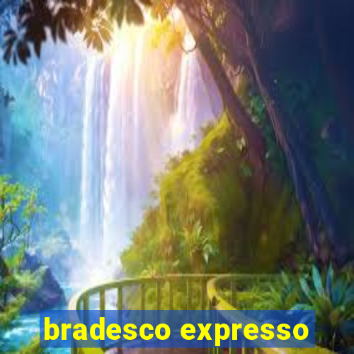 bradesco expresso