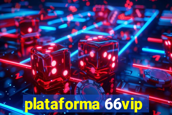 plataforma 66vip