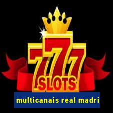 multicanais real madri