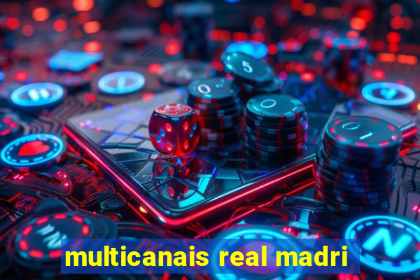 multicanais real madri