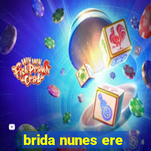 brida nunes ere