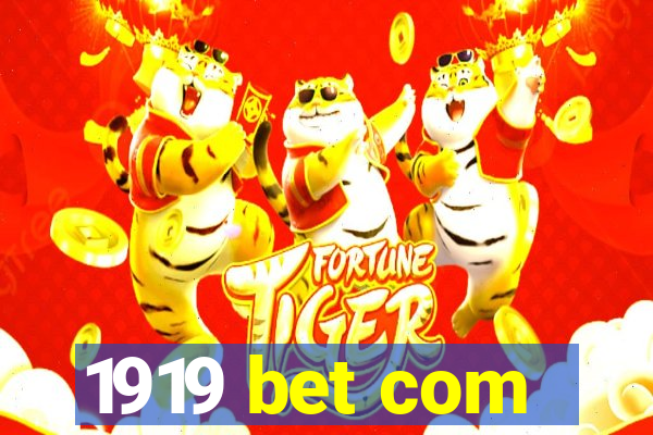 1919 bet com