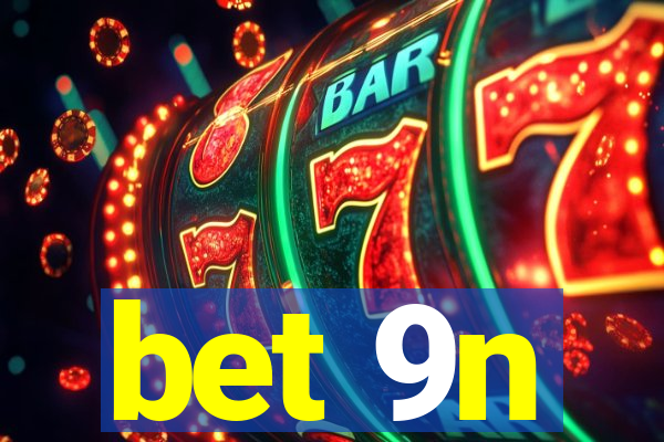 bet 9n
