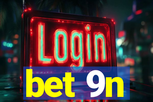 bet 9n