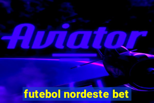 futebol nordeste bet