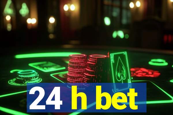 24 h bet