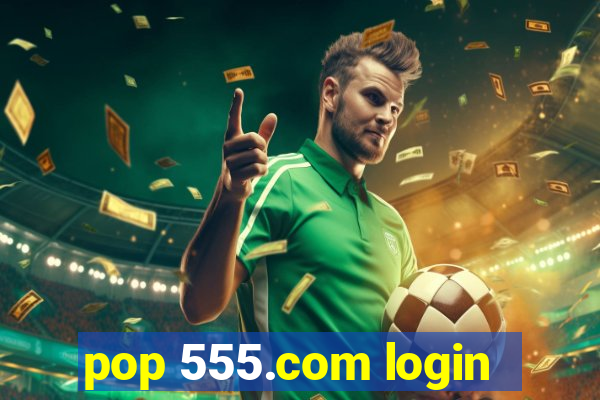pop 555.com login