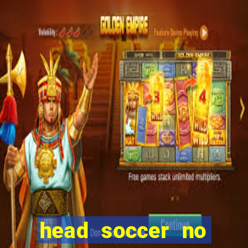 head soccer no click jogos