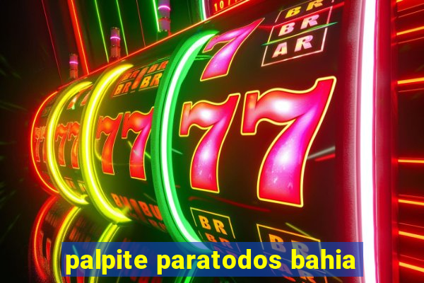 palpite paratodos bahia
