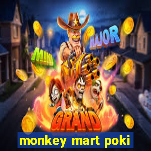 monkey mart poki