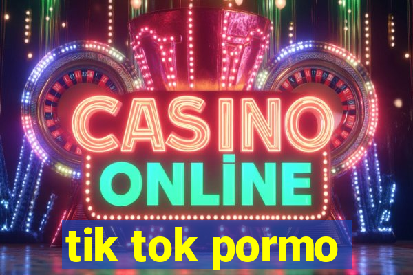 tik tok pormo