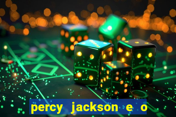 percy jackson e o ladr o de raios filme completo dublado