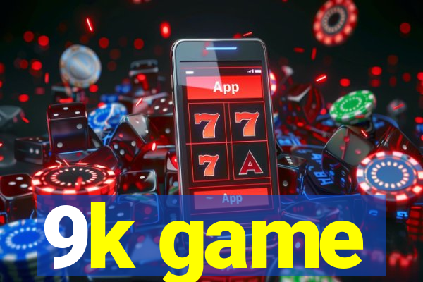 9k game