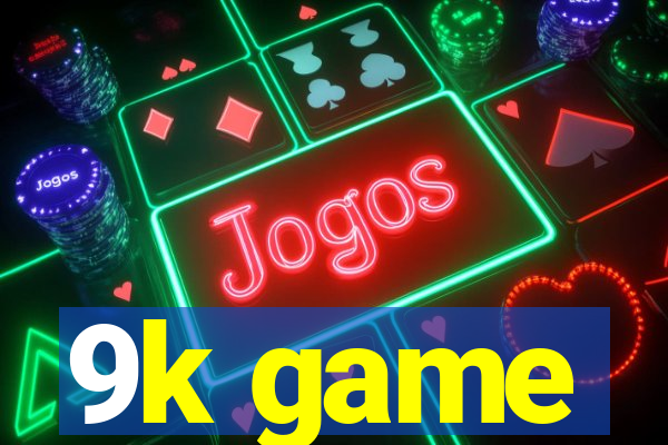 9k game