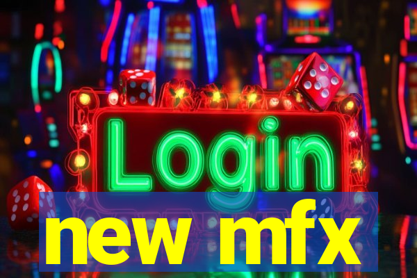 new mfx